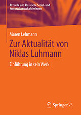 Kartonierter Einband Zur Aktualität von Niklas Luhmann von Maren Lehmann