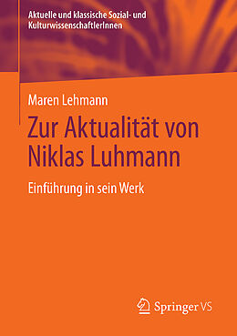 Kartonierter Einband Zur Aktualität von Niklas Luhmann von Maren Lehmann