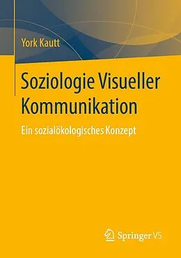 E-Book (pdf) Soziologie Visueller Kommunikation von York Kautt
