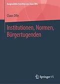 E-Book (pdf) Institutionen, Normen, Bürgertugenden von Claus Offe