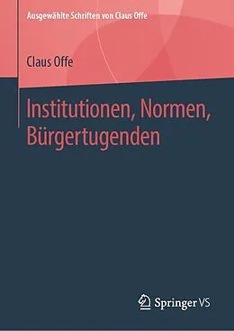 E-Book (pdf) Institutionen, Normen, Bürgertugenden von Claus Offe