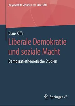 E-Book (pdf) Liberale Demokratie und soziale Macht von Claus Offe