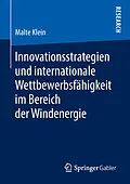 E-Book (pdf) Innovationsstrategien und internationale Wettbewerbsfähigkeit im Bereich der Windenergie von Malte Klein