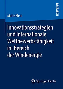 E-Book (pdf) Innovationsstrategien und internationale Wettbewerbsfähigkeit im Bereich der Windenergie von Malte Klein