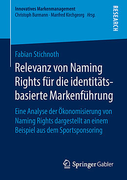 E-Book (pdf) Relevanz von Naming Rights für die identitätsbasierte Markenführung von Fabian Stichnoth