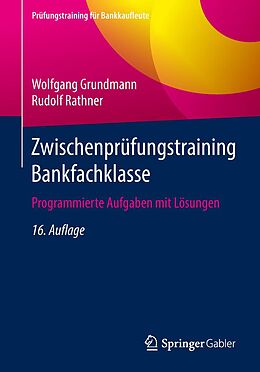 E-Book (pdf) Zwischenprüfungstraining Bankfachklasse von Wolfgang Grundmann, Rudolf Rathner