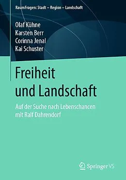 E-Book (pdf) Freiheit und Landschaft von Olaf Kühne, Karsten Berr, Corinna Jenal