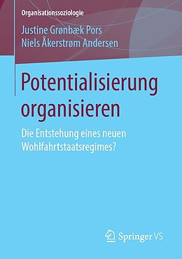 E-Book (pdf) Potentialisierung organisieren von Justine Grønbæk Pors, Niels Åkerstrøm Andersen
