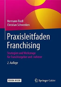 E-Book (pdf) Praxisleitfaden Franchising von Hermann Riedl, Christian Schwenken
