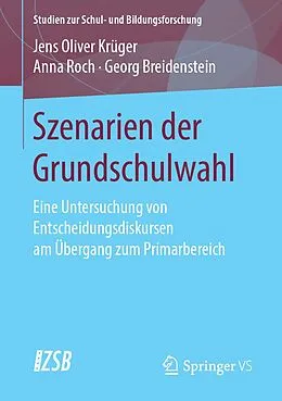 E-Book (pdf) Szenarien der Grundschulwahl von Jens Oliver Krüger, Anna Roch, Georg Breidenstein