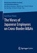 E-Book (pdf) The Views of Japanese Employees on Cross-Border M&As von Kai Oliver Thiele