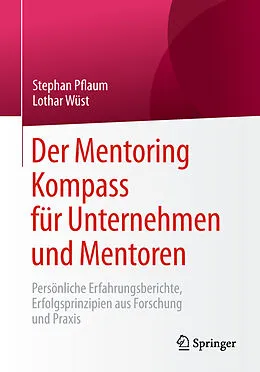 E-Book (pdf) Der Mentoring Kompass für Unternehmen und Mentoren von Stephan Pflaum, Lothar Wüst