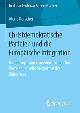 Kartonierter Einband Christdemokratische Parteien und die Europäische Integration von Alena Kerscher