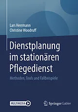 E-Book (pdf) Dienstplanung im stationären Pflegedienst von Lars Herrmann, Christine Woodruff