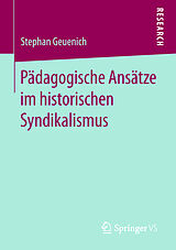 Kartonierter Einband Pädagogische Ansätze im historischen Syndikalismus von Stephan Geuenich