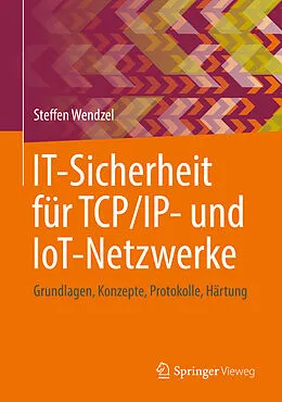 E-Book (pdf) IT-Sicherheit für TCP/IP- und IoT-Netzwerke von Steffen Wendzel