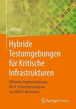 E-Book (pdf) Hybride Testumgebungen für Kritische Infrastrukturen von Olof Leps
