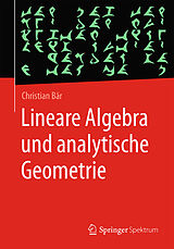 Kartonierter Einband Lineare Algebra und analytische Geometrie von Christian Bär