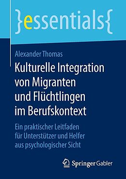 E-Book (pdf) Kulturelle Integration von Migranten und Flüchtlingen im Berufskontext von Alexander Thomas