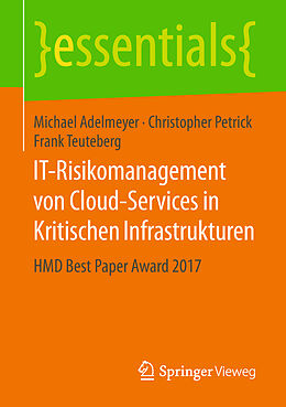 Kartonierter Einband IT-Risikomanagement von Cloud-Services in Kritischen Infrastrukturen von Michael Adelmeyer, Christopher Petrick, Frank Teuteberg
