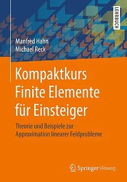 E-Book (pdf) Kompaktkurs Finite Elemente für Einsteiger von Manfred Hahn, Michael Reck