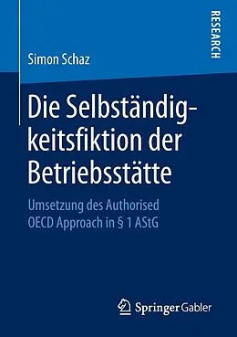 E-Book (pdf) Die Selbständigkeitsfiktion der Betriebsstätte von Simon Schaz