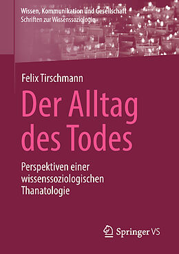 Kartonierter Einband Der Alltag des Todes von Felix Tirschmann