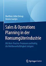 E-Book (pdf) Sales & Operations Planning in der Konsumgüterindustrie von Matthias Lütke Entrup, Dennis Goetjes