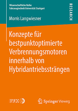 Kartonierter Einband Konzepte für bestpunktoptimierte Verbrennungsmotoren innerhalb von Hybridantriebssträngen von Morris Langwiesner