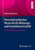 E-Book (pdf) Wirtschaftspolitisches Wissen für die Wohnungs- und Immobilienwirtschaft von Markus Knüfermann