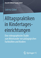 E-Book (pdf) Alltagspraktiken in Kindertageseinrichtungen von Sabrina Göbel