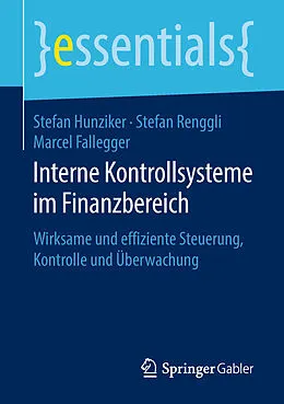 E-Book (pdf) Interne Kontrollsysteme im Finanzbereich von Stefan Hunziker, Stefan Renggli, Marcel Fallegger