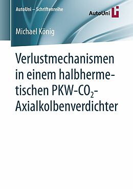E-Book (pdf) Verlustmechanismen in einem halbhermetischen PKW-CO2-Axialkolbenverdichter von Michael König
