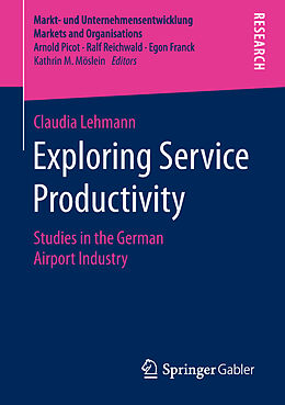 Kartonierter Einband Exploring Service Productivity von Claudia Lehmann