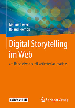 Kartonierter Einband Digital Storytelling im Web von Markus Säwert, Roland Riempp