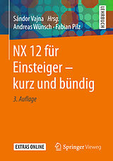 E-Book (pdf) NX 12 für Einsteiger  kurz und bündig von Andreas Wünsch, Fabian Pilz