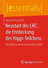 E-Book (pdf) Neustart des LHC: die Entdeckung des Higgs-Teilchens von Michael Hauschild