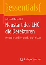 E-Book (pdf) Neustart des LHC: die Detektoren von Michael Hauschild