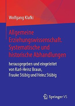E-Book (pdf) Allgemeine Erziehungswissenschaft. Systematische und historische Abhandlungen von Wolfgang Klafki