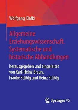 E-Book (pdf) Allgemeine Erziehungswissenschaft. Systematische und historische Abhandlungen von Wolfgang Klafki