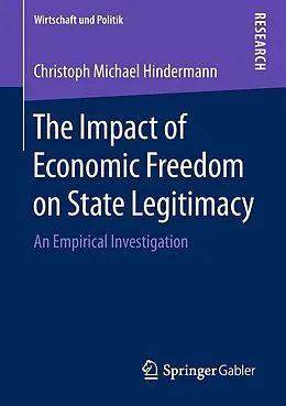 E-Book (pdf) The Impact of Economic Freedom on State Legitimacy von Christoph Michael Hindermann
