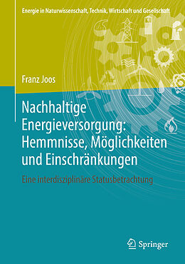 Fester Einband Nachhaltige Energieversorgung: Hemmnisse, Möglichkeiten und Einschränkungen von Franz Joos