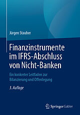 Fester Einband Finanzinstrumente im IFRS-Abschluss von Nicht-Banken von Jürgen Stauber