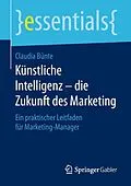 E-Book (pdf) Künstliche Intelligenz  die Zukunft des Marketing von Claudia Bünte