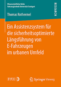 Kartonierter Einband Ein Assistenzsystem für die sicherheitsoptimierte Längsführung von E-Fahrzeugen im urbanen Umfeld von Thomas Rothermel