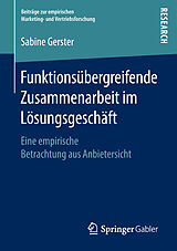 Kartonierter Einband Funktionsübergreifende Zusammenarbeit im Lösungsgeschäft von Sabine Gerster