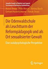 E-Book (pdf) Die Odenwaldschule als Leuchtturm der Reformpädagogik und als Ort sexualisierter Gewalt von Heiner Keupp, Peter Mosser, Bettina Busch