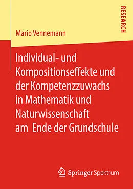 E-Book (pdf) Individual- und Kompositionseffekte und der Kompetenzzuwachs in Mathematik und Naturwissenschaft am Ende der Grundschule von Mario Vennemann