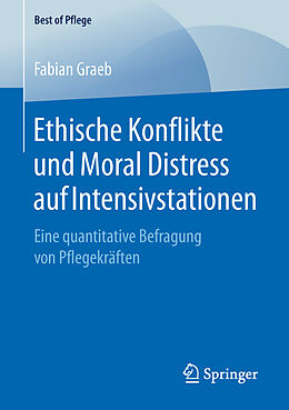 Kartonierter Einband Ethische Konflikte und Moral Distress auf Intensivstationen von Fabian Graeb