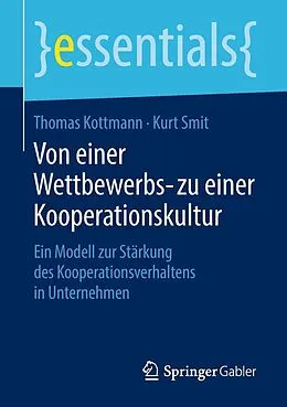 E-Book (pdf) Von einer Wettbewerbs- zu einer Kooperationskultur von Thomas Kottmann, Kurt Smit